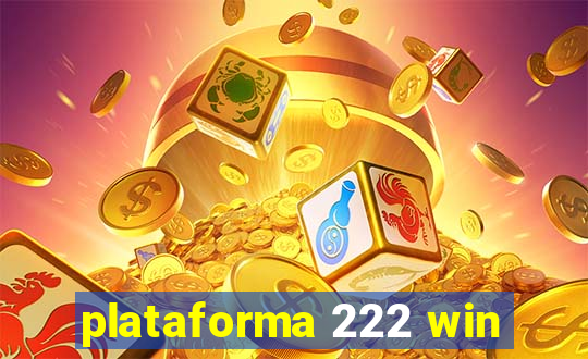 plataforma 222 win